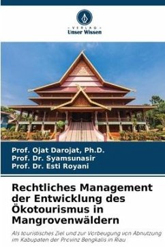 Rechtliches Management der Entwicklung des Ökotourismus in Mangrovenwäldern - Darojat, Ph.D., Prof. Ojat;Syamsunasir, Prof. Dr.;Royani, Esti