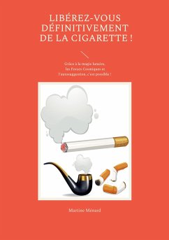 Libérez-vous définitivement de la cigarette ! - Ménard, Martine