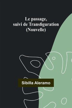 Le passage, suivi de Transfiguration (Nouvelle) - Aleramo, Sibilla