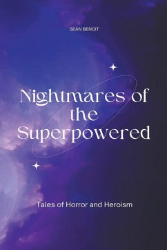 Nightmares of the Superpowered - Benoit, Sean