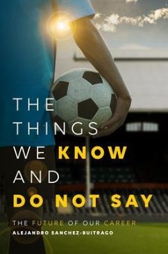 The Things We Know and Do Not Say (eBook, ePUB) - Sanchez-Buitrago, Alejandro