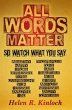 All Words Matter, So... Watch What You... - Bild 1