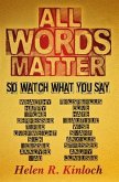 All Words Matter, So... Watch What You Say (eBook, ePUB)