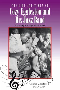 The Life and Times of Cozy Eggleston and His Jazz Band - Eggleston Msw Cpm, Connie J.