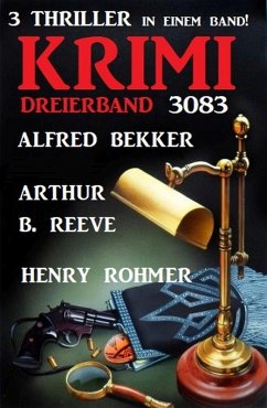 Krimi Dreierband 3083 (eBook, ePUB) - Bekker, Alfred; Rohmer, Henry; Reeve, Arthur B.
