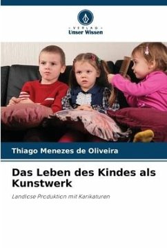 Das Leben des Kindes als Kunstwerk - Menezes de Oliveira, Thiago