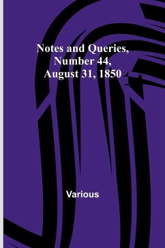 Notes and Queries, Number 44, August 31, 1850 - Various