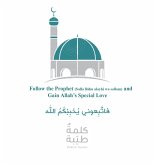Follow the Prophet (Salla Llãhu Alayhi Wa Sallam) and Gain Allah's Special Love (eBook, ePUB)