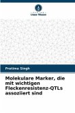 Molekulare Marker, die mit wichtigen Fleckenresistenz-QTLs assoziiert sind