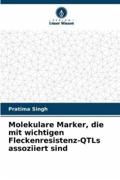 Molekulare Marker, die mit wichtigen Fleckenresistenz-QTLs assoziiert sind - Singh, Pratima