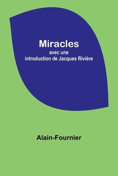 Miracles; avec une introduction de Jacques Rivière - Alain-Fournier