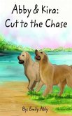 Abby & Kira: Cut to the Chase (eBook, ePUB)