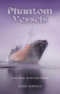 Phantom Vessels: Tales of Haunted Ships (eBook, ePUB) - Hopkins, Myria