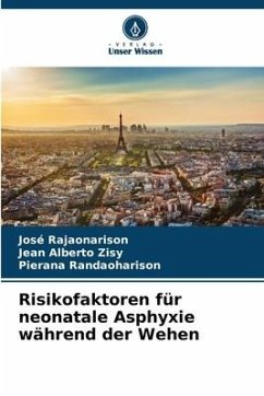 Risikofaktoren für neonatale Asphyxie während der Wehen - Rajaonarison, José;Zisy, Jean Alberto;Randaoharison, Pierana