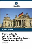 Deutschlands wirtschaftlicher Wachstumsmechanismus: Theorie und Praxis