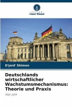 Deutschlands wirtschaftlicher Wachstumsmechanismus: Theorie und Praxis - Shimon, D'jord'