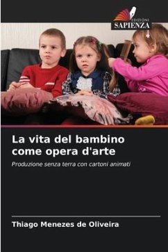 La vita del bambino come opera d'arte - Menezes de Oliveira, Thiago