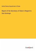 Report of the Secretary of State in Regard to San Domingo