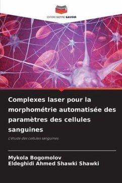 Complexes laser pour la morphométrie automatisée des paramètres des cellules sanguines - BOGOMOLOV, MYKOLA;Ahmed Shawki Shawki, Eldeghidi
