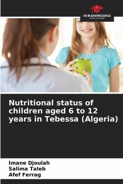 Nutritional status of children aged 6 to 12 years in Tebessa (Algeria) - Djoulah, Imane;Taleb, Salima;Ferrag, Afef