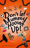 Don't Let Mummy Hoover Up! (eBook, ePUB)