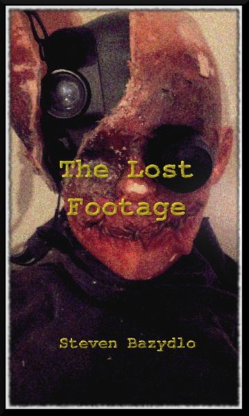 The Lost Footage (Videos, #2) (eBook, ePUB) The Lost Footage (Videos, #2) (eBook, ePUB)