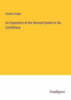 An Exposition of the Second Epistle to the Corinthians - Hodge, Charles