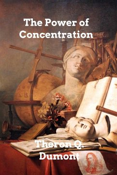 The Power of Concentration - Dumont, Theron Q.