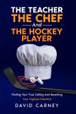 The Teacher, The Chef, and The Hockey Player (eBook, ePUB)