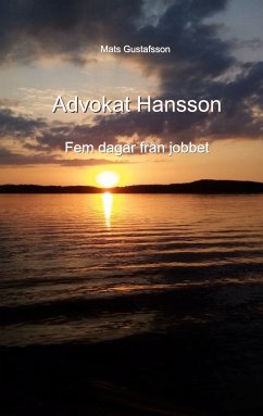 Advokat Hansson (eBook, ePUB) - Gustafsson, Mats