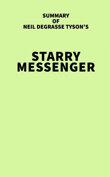 Summary of Neil deGrasse Tyson's Starry Messenger (eBook, ePUB)
