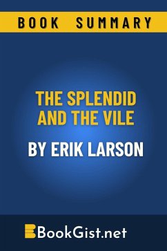 Summary: The Splendid and the Vile by Erik Larson (Quick Gist) (eBook, ePUB) - Gist, Book