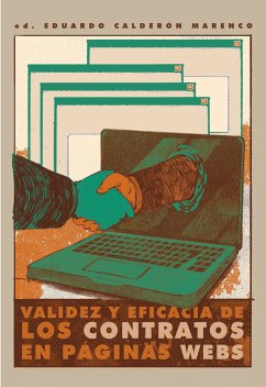 Validez y eficacia de los contratos en páginas webs (eBook, ePUB) - Calderón Marenco, Eduardo Andrés; González Rivera, Tatiana Vanessa; Iriarte Ángel, José Luis; Belintxon Martín, Unai; Torres Buelvas, Jaime Elías; Rodríguez Silva, Sindy Paola