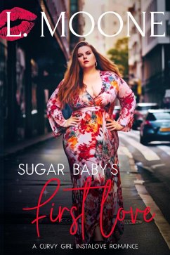 Sugar Baby's First Love (A Curvy Girl Instalove Romance) (eBook, ePUB) - Moone, L.