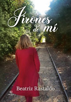 Jirones de mí (eBook, ePUB) - Rastaldo, Beatriz Amalia