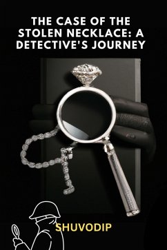 Cover The Case of the Stolen Necklace : A Detective's Journey (eBook, ePUB)