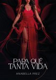 Para qué tanta vida (eBook, ePUB)