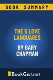 Summary: The 5 Love Languages by Gary Chapman (Quick Gist) (eBook, ePUB)