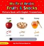 My First Arabic Fruits & Snacks Picture Book with English Translations (Teach & Learn Basic Arabic words for Children, #3) (eBook, ePUB)