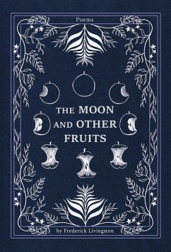 The Moon and Other Fruits (eBook, ePUB) - Livingston, Frederick
