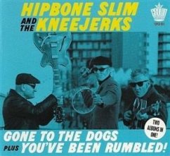 Gone To The Dogs + You'Ve Been Rumbled! - Hipbone Slim & The Kneejerks