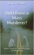 Did I Raise a Mass Murderer? (eBook,... - Bild 1