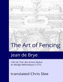 The Art of Fencing Reduced to a Methodical Summary (eBook, ePUB)