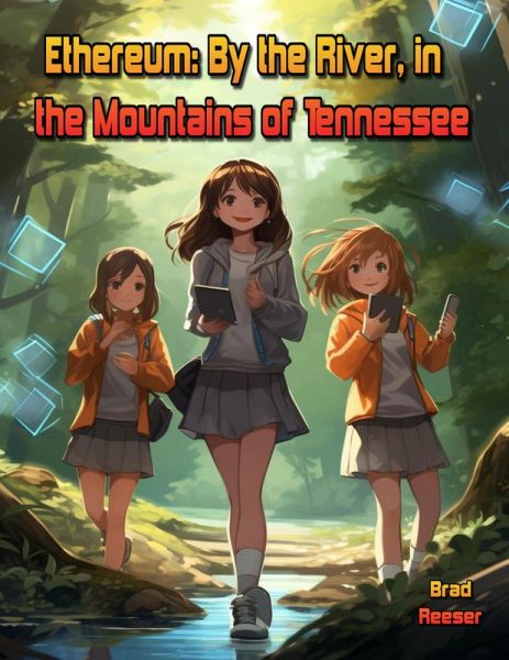 Ethereum: By the River, in the Mountains of Tennessee (eBook, ePUB)