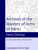 Archives of the Masters of Arms of Paris (eBook, ePUB)