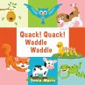 Quack! Quack! Waddle Waddle (eBook,... - Bild 1