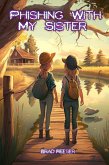 Phishing With My Sister (eBook, ePUB)