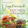 Vegetarisch Kochen für die Familie -... - Bild 1