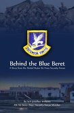 Behind the Blue Beret: A Story from the United States Air Force Security Forces (eBook, ePUB)