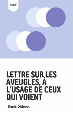 Lettre sur les aveugles, à l'usage de ceux qui voient (eBook, ePUB) - Diderot, Denis